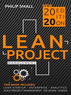 cover image of Lean Project Management: This Book Includes: Lean Startup, Enterprise, Analytics, Agile Project Management, Six Sigma, Kaizen